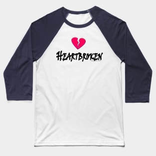 Heartbroken Baseball T-Shirt